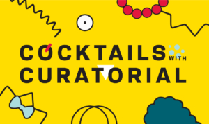 Yellow background with abstract cartoon illustrations, Cocktails with Curatorial logo