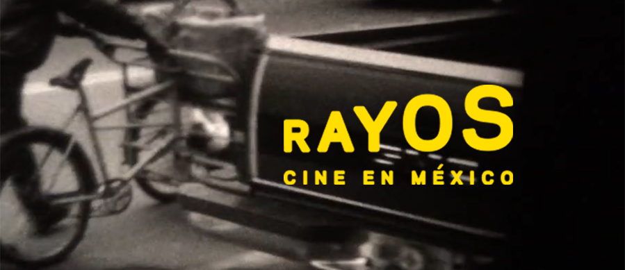 Rayos: Cine en México Film Series